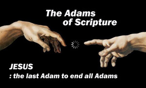 [창조] 성경의 아담들 : The Adams of Scripture